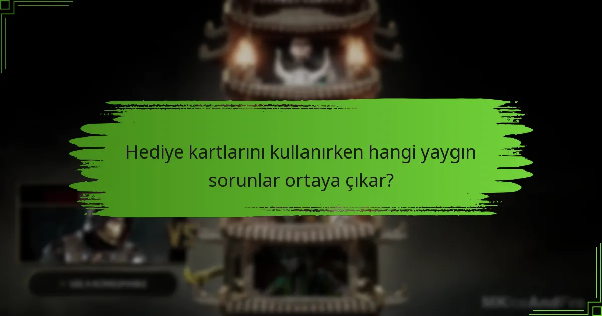 Mortal Kombat 11 için hangi tür hediye kartlarını kullanabilirim?