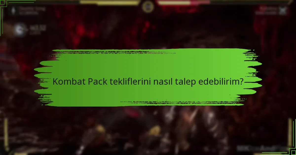 Kombat Pack’te hangi sınırlı süreli içerikler bulunmaktadır?
