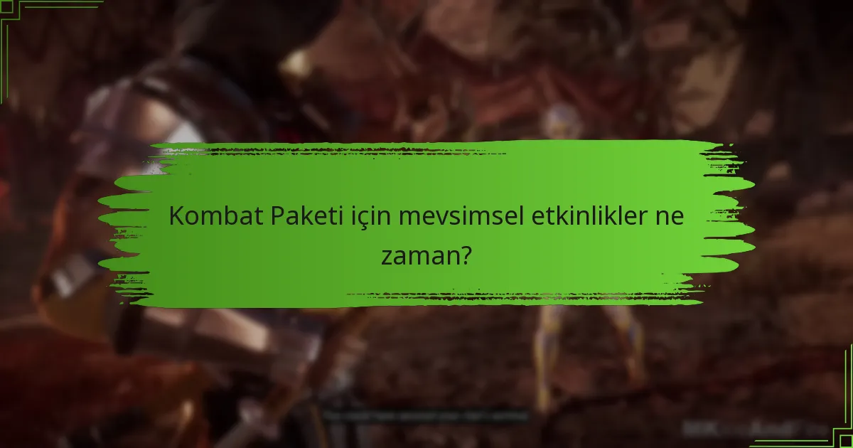 Kombat Paketi için mevsimsel etkinlikler ne zaman?