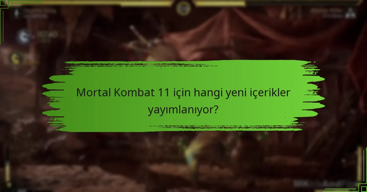 Mortal Kombat 11 için hangi yeni içerikler yayımlanıyor?