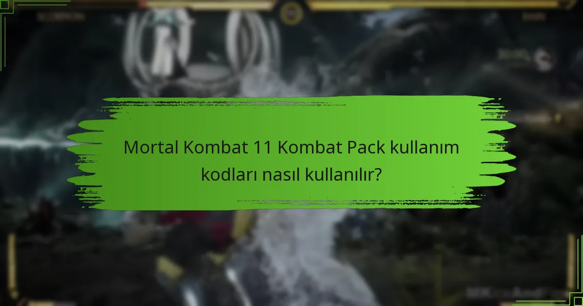 Kombat Pack kodları ile diğer kodlar arasındaki farklar nelerdir?
