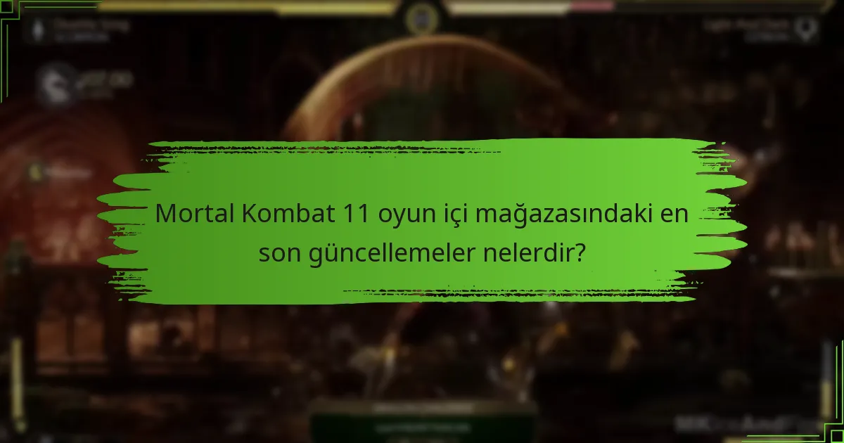 Mortal Kombat 11’de hangi yeni ürünler mevcut?