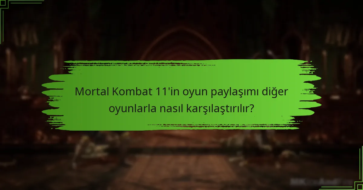 Mortal Kombat 11’in oyun paylaşımı diğer oyunlarla nasıl karşılaştırılır?